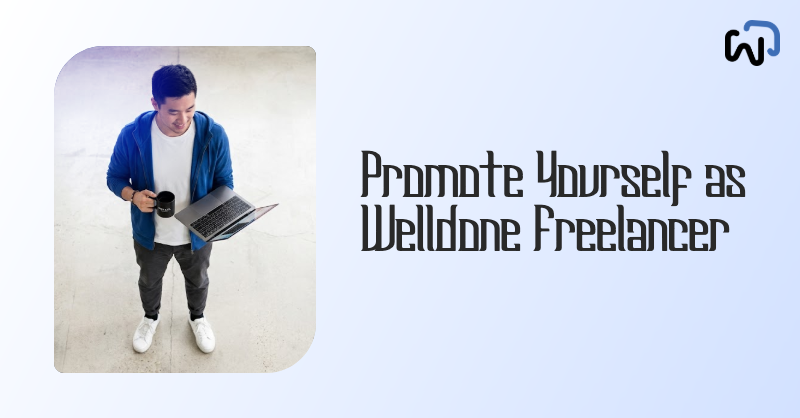 7 Ways to Promote Yourself as Welldone Freelancer cover image